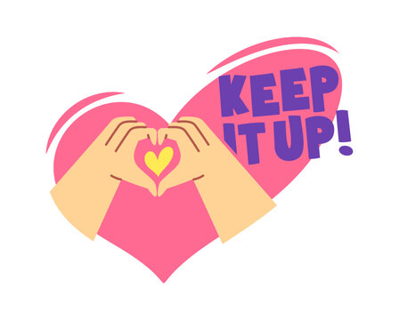 Hands form a heart sign with Keep It Up text