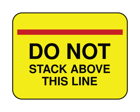 Do Not Stack Above This Line Sign Vector Yellow Storage Limit Warning Label