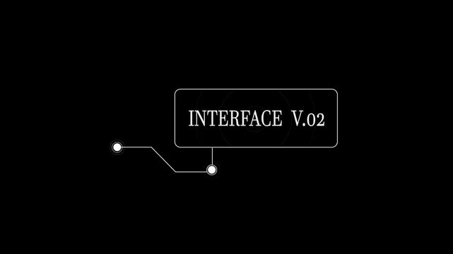 Interface v.02 text in a futuristic white callout box on black background, digital hud frame for software prototype technology and technical video editing overlays