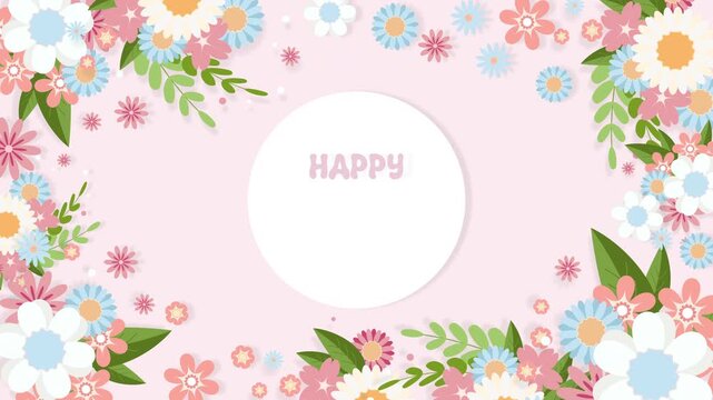 Animated greeting card Pink background Blooming floral frame Text Happy Mothers Day appearing in center Elegant festive motion design for social media holiday greetings 4k resolution. Spring banner