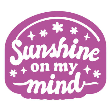 Sunshine on my mind purple sticker
