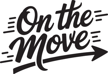 Obraz premium On The Move Phrase With Arrow And Speed Lines Vector Illustration
