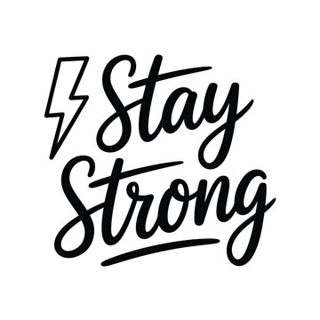 A motivational graphic displaying the words stay strong with a lightning bolt