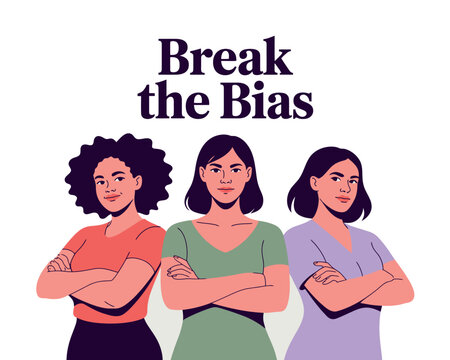 Three diverse women standing together with a message to break the bias and promote equality and empowerment
