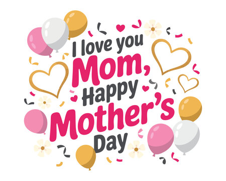 A colorful Mother's Day graphic with balloons and confetti celebrating mom