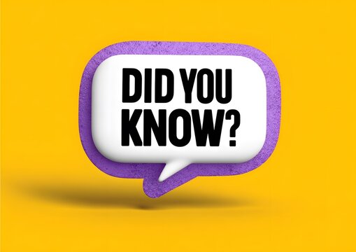 A three dimensional textured purple speech bubble with the bold black text Did You Know on a white interior against a bright yellow background creating an engaging informative graphic with s