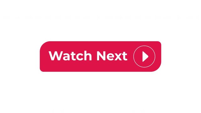 Watch next interactive flat button with click animation. Video recommendation. Continue playback. Suggested content. Autoplay feature. Minimal UI element animated press effect. CTA video overlay