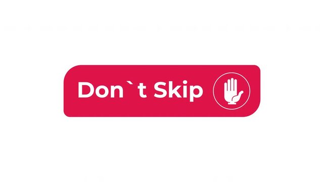Dont skip interactive flat button with click animation. Urging viewers to continue watching. Full attention control. Content focus. Minimal UI element animated press effect. CTA video overlay