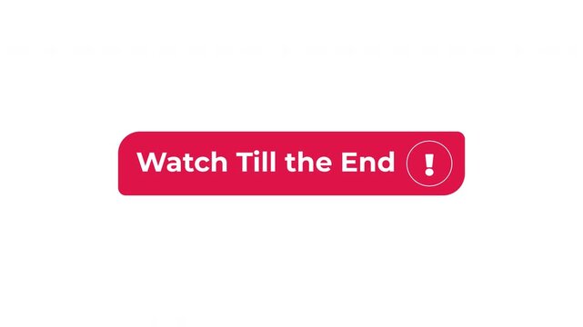 Watch till the end interactive flat button with click animation. Encouraging viewers to continue full playback. Audience retention. Minimal UI element animated press effect. CTA video overlay