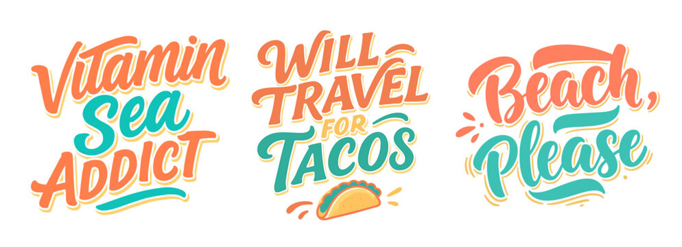 Vitamin Sea Addict Will Travel For Tacos Beach, Please colorful retro hand drawn summer vacation typography lettering quotes vector bundle.