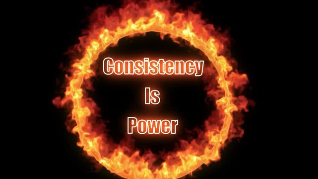 A motivational video about the power of consistency with a flaming circle and text