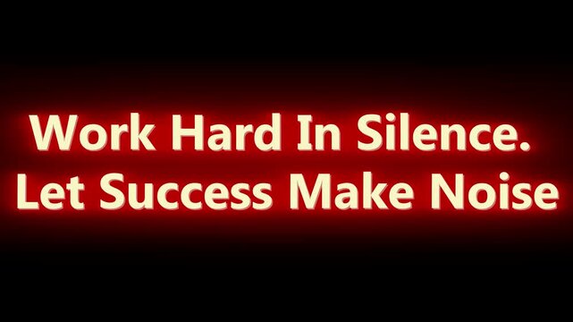 A motivational video showcasing a neon sign with a powerful message to work hard and let success speak for itself