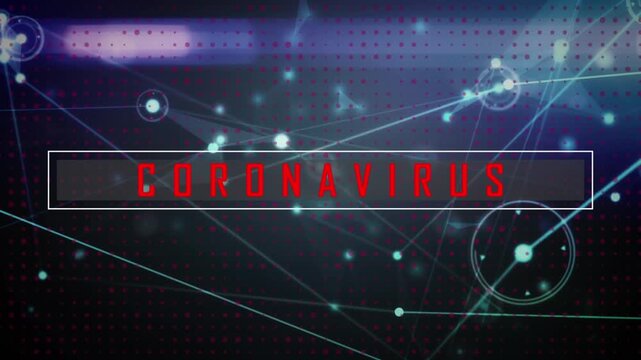 Animation of network of connections and digital interface and coronavirus text over dark background