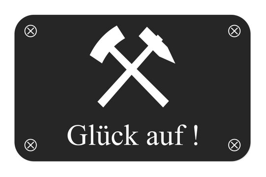 Gl&uuml;ck auf - Schild mit gekreuztem Hammer und Schl&auml;gel auf schwarzem Hintergrund