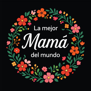 La Mejor Mama Del Mundo Spanish Mothers Day Floral Wreath Vector Illustration