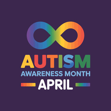 Autism Awareness Month April rainbow infinity symbol colorful text on purple background