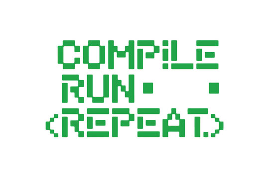 Pixelated text reading compile run repeat in vibrant green