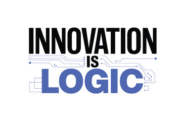 Obraz premium Innovation is logic a digital concept with bold text and circuitry