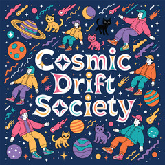 Obraz premium Cosmic Drift Society – Futuristic Neon Typography Space Streetwear Illustration with Floating Characters and Pets