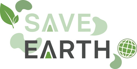 Fototapeta premium Save earth typography design with green leaves and globe icon. 