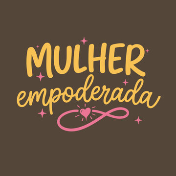 Lettering &ldquo;Mulher Empoderada&rdquo; em Tipografia Moderna &ndash; Frase de Empoderamento Feminino em Vetor