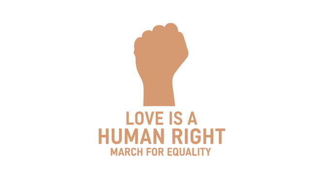 Love is a Human Right Activism Graphic with Raised Fist Symbol for Equality March and Social Justice