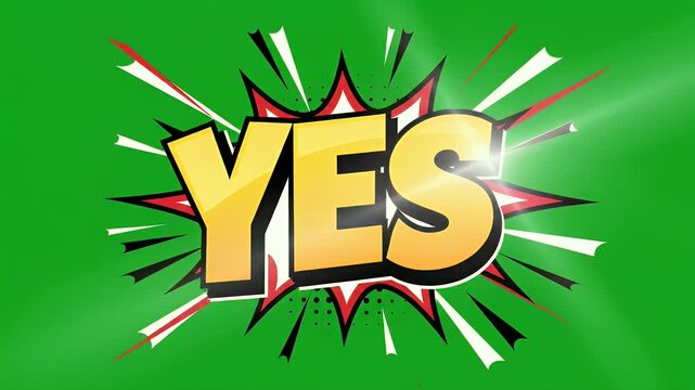 Bold yellow letters spell "YES" within a comic book explosion on a green background