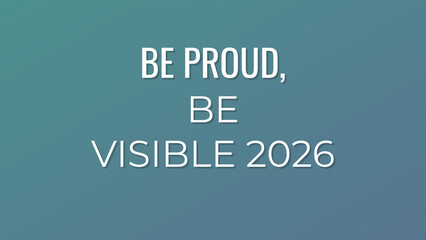 Fototapeta premium Be Proud, Be Visible 2026