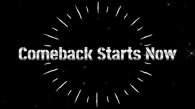 Comeback starts now text with starburst effect and particle background, motivational title card, new start