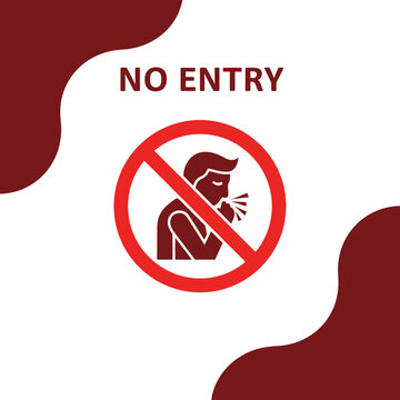 Warning Sign Illustrating Prohibition Of Entry Due To Risk Of Respiratory Illness, Avoidance