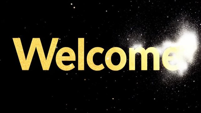 Golden welcome text with glitter effect transitions from bright halo to subtle sparkle on a dark background for opening messages