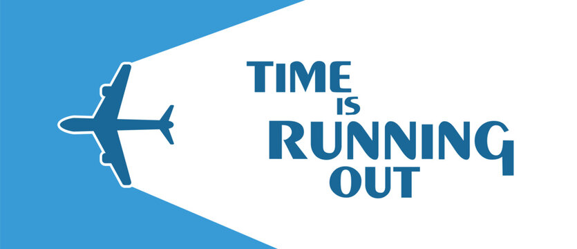 time is running out sign 