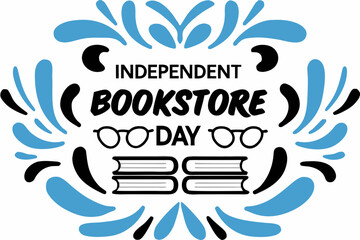 Obraz premium Happy Independent Bookstore Day Vector, Reading, Books, and Local Business Graphic
