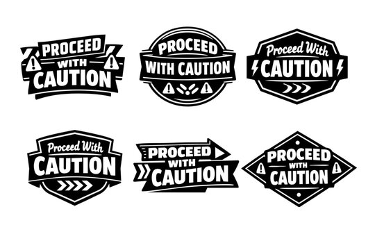 Proceed with caution sticker badges set, warning and alert signs for safety information and careful action