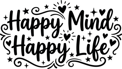 Obraz premium Happy mind happy life script lettering with hearts and stars vector art