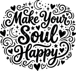 Naklejka premium Make your soul happy calligraphic lettering with hearts stars and moons