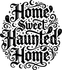 Obraz premium Black and white home sweet haunted home calligraphic lettering with ghost ornaments