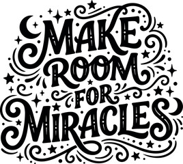 Fototapeta premium Make room for miracles hand lettering calligraphic quote with stars and moon