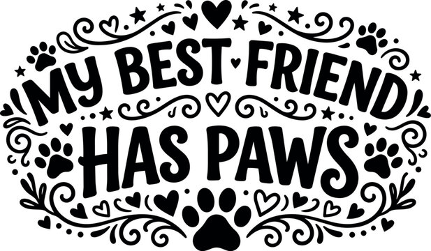 My best friend has paws lettering with paw prints and hearts