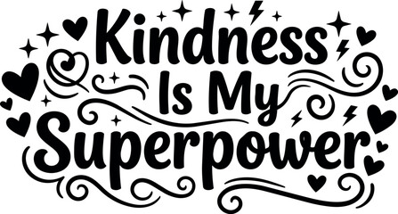 Obraz premium Kindness is my superpower hand lettering with hearts and sparkles