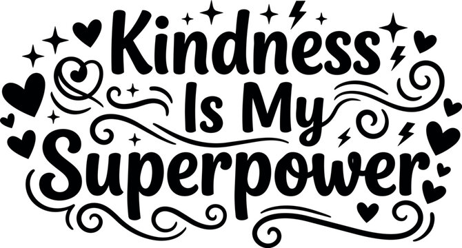 Kindness is my superpower hand lettering with hearts and sparkles