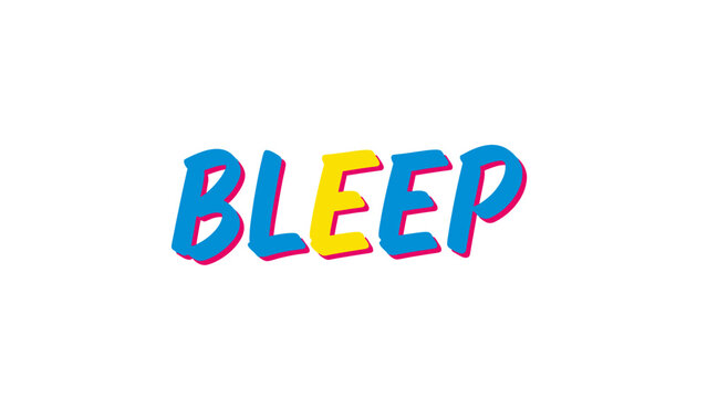 A graphic image features the word "BLEEP" in bold, multi-colored letters on a white background