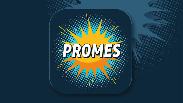 A pop art graphic featuring the word "PROMES" in white with explosion shape on dark background