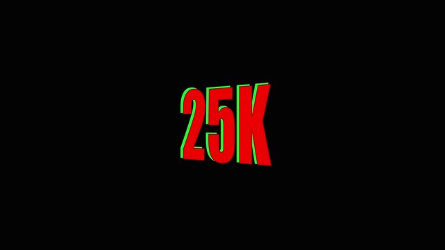 25k milestone achievement symbol red and green 3d text animation on black background for social media success celebration.