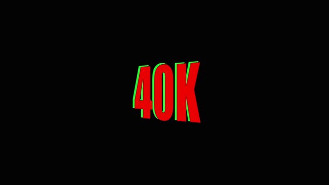 40 K milestone achievement symbol red and green text on black background forty thousand goal.
