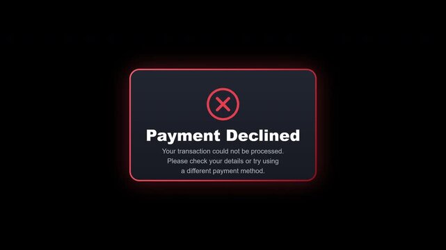 Digital alert dialog displays payment declined error notification, with a bold red X icon and glowing red border, warning that the transaction could not be processed.  Online payment errors
