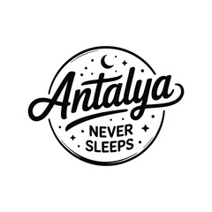 Obraz premium Antalya never sleeps a stylish black and white circular typography design
