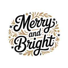 Obraz premium Elegant hand lettered Merry and Bright with festive floral and star embellishments