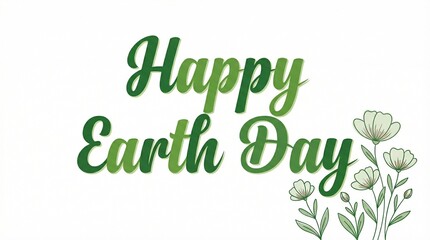 Fototapeta premium Happy Earth Day, green script typography on white background, eco-friendly celebration message, environmental awareness design, nature conservation concept for banners and social media.