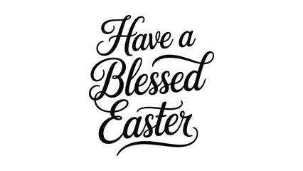 Have a blessed easter elegant typography design with script lettering religious holiday greeting card minimal calligraphy illustration concept © Icons Queen
